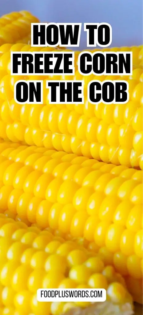 Cómo congelar maíz: 3 mejores formas Cómo congelar maíz: 3 mejores formas