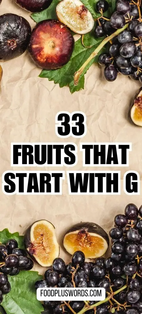 33 frutas que comienzan con G (¡las números 17 y 28 dan mucho miedo!)